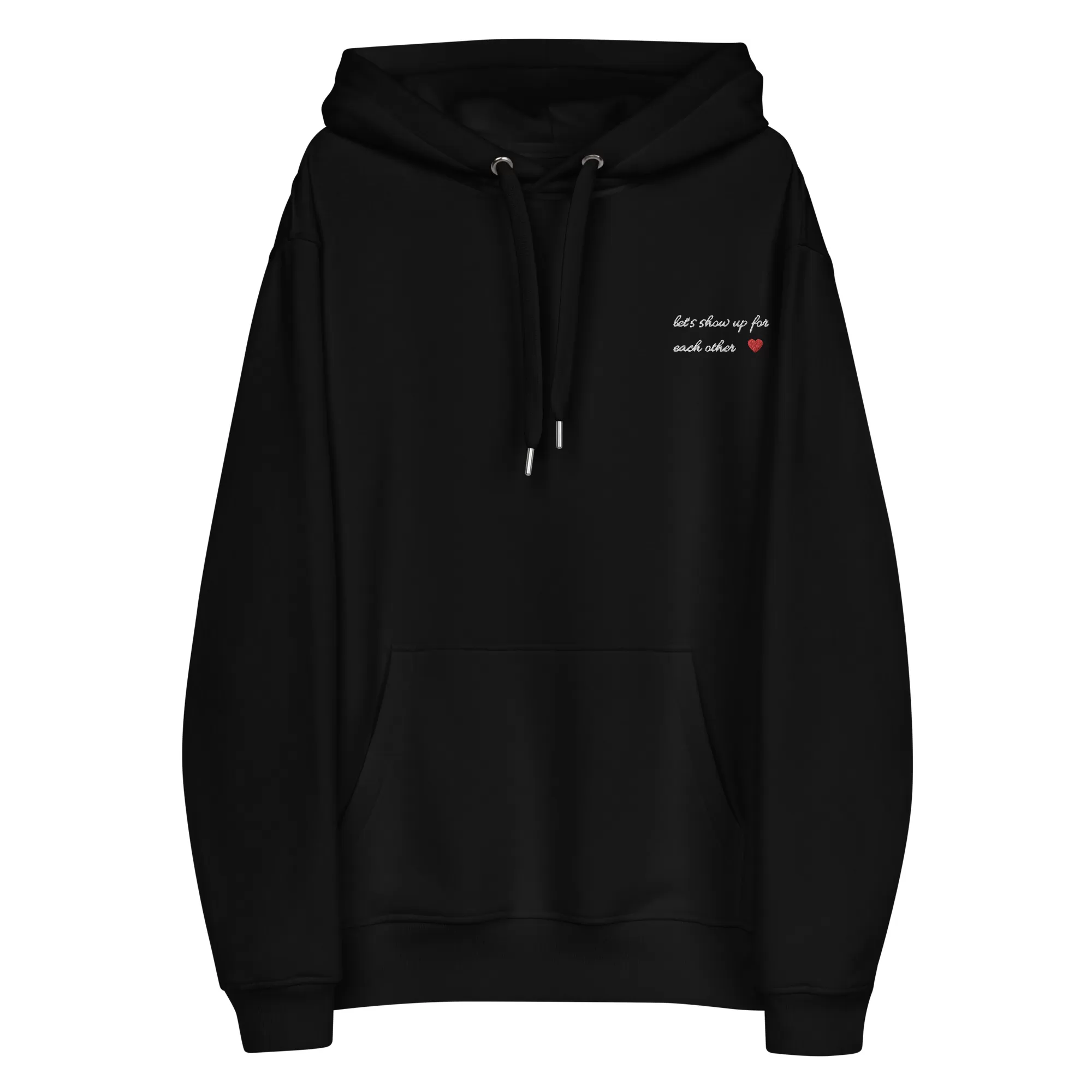 Let's Show Up For Each Other Embroidered Eco Hoodie